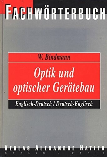 Fachwörterbuch Optik und optischer Gerätebau, Englisch-Deutsch / Deutsch-Englisch
