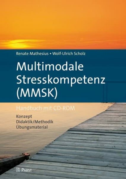Multimodale Stresskompetenz (MMSK): Handbuch mit CD-ROM · Konzept, Didaktik/Methodik, Übungsmaterial