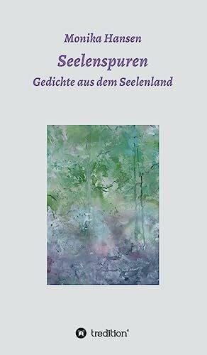 Seelenspuren - Gedichte aus dem Seelenland