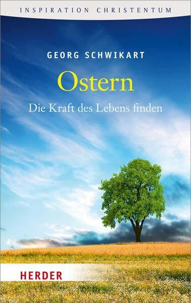 Ostern: Die Kraft des Lebens finden (HERDER spektrum)