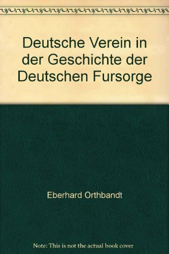 Der Deutsche Verein in der Geschichte der Deutschen Fürsorge 1880-1980