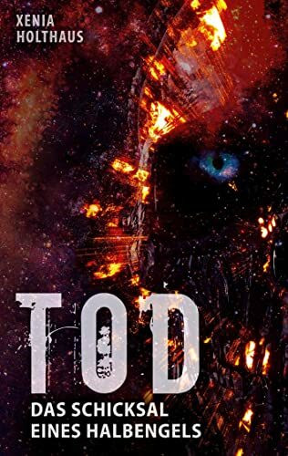 Tod - Das Schicksal eines Halbengels: Urban Fantasy, Science Fiction