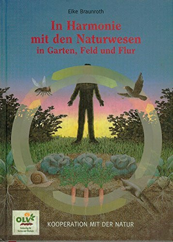 In Harmonie mit den Naturwesen in Garten, Feld und Flur