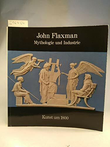 John Flaxman. Mythologie und Industrie