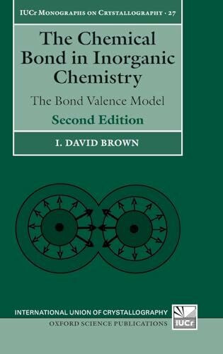 CHEM BOND INORG CHEM 2E IUCRMC 27 C: The Bond Valence Model (International Union of Crystallography Monographs on Crystallography, 27, Band 27)
