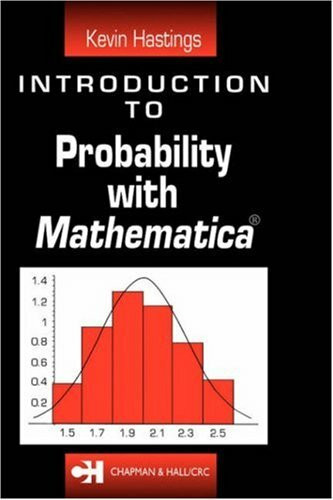 Introduction to Probability With Mathematica (Textbooks in Mathematics)