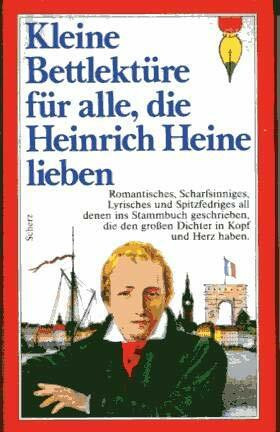 Kleine Bettlektüre für alle, die Heinrich Heine lieben: Ausgew. v. Jürgen Lütge