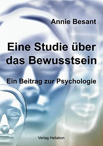 Eine Studie über das Bewusstsein: Ein Beitrag zur Psychologie