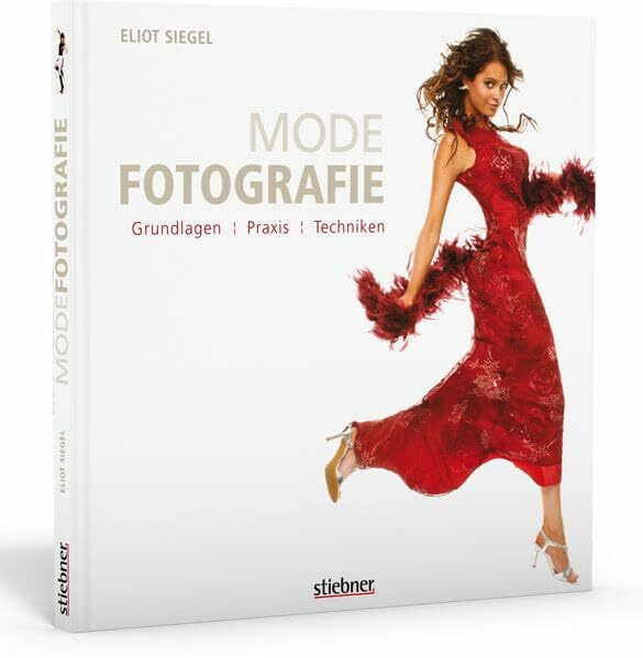 Modefotografie: Grundlagen, Praxis, Techniken