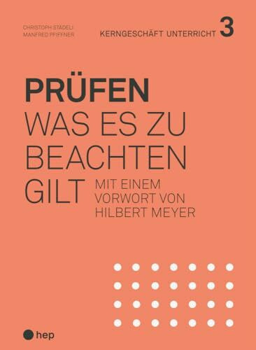 Prüfen (Print inkl. E-Book Edubase, Neuauflage): Was es zu beachten gilt (Kerngeschäft Unterricht)