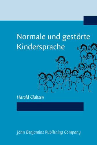 Normale und gestörte Kindersprache: Linguistische Untersuchungen zum Erwerb von Syntax und Morphologie