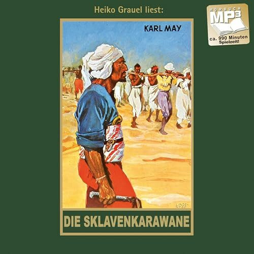 Die Sklavenkarawane. Erzählung aus dem Sudan. mp3-Hörbuch, gelesen von Heiko Grauel: mp3-Hörbuch, Band 41 der Gesammelten Werke Gelesen von Heiko Grauel (Karl Mays Gesammelte Werke als Hörbuch)