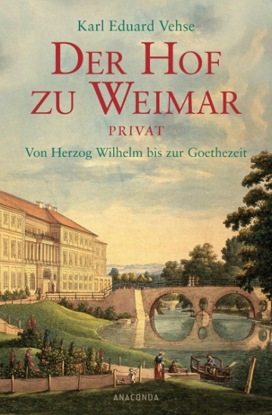 Der Hof zu Weimar privat. Von Herzog Wilhelm bis zur Goethezeit