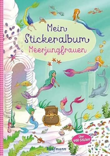 Mein Stickeralbum - Meerjungfrauen: Über 400 Sticker (Mein Stickerbuch: ab 3 Jahre)