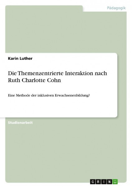 Die Themenzentrierte Interaktion nach Ruth Charlotte Cohn