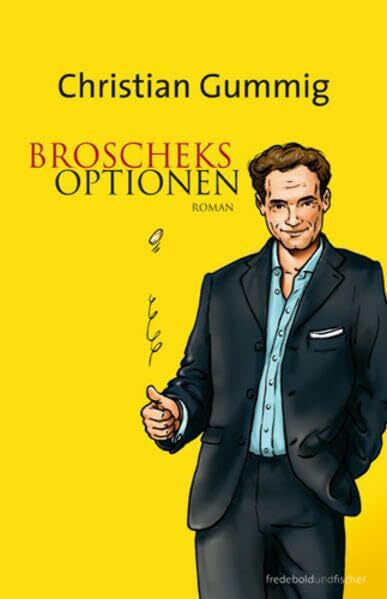 Broscheks Optionen: Roman.
