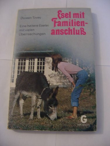 Esel mit Familienanschluß. Eine heitere Eselei mit vielen Überraschungen.