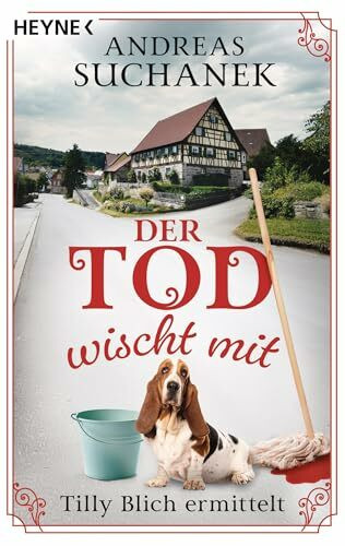 Der Tod wischt mit: Tilly Blich ermittelt (Ein Fall für Tilly Blich, Band 2)