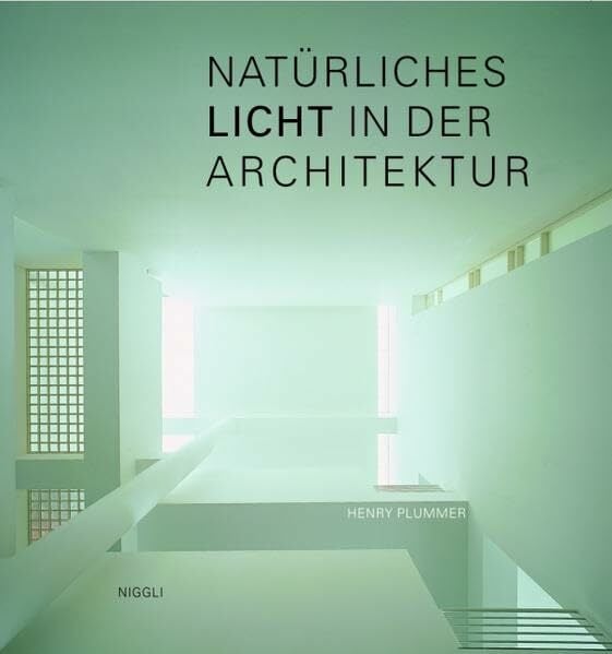 Natürliches Licht in der Architektur Natürliches Licht in der Architektur