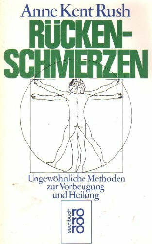 Rückenschmerzen: Ungewöhnliche Methoden zur Vorbeugung und Heilung (rororo sachbuch)