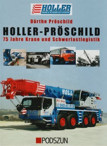 Holler-Pröschild: 75 Jahre Krane und Schwerlastlogistik