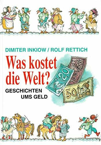 Was kostet die Welt?: Geschichten ums Geld