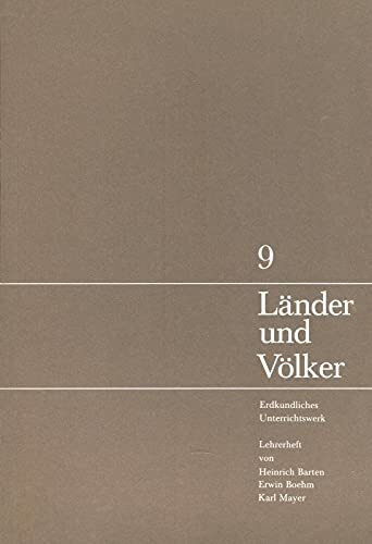 Lehrerheft zu: Länder und Völker 9. Erdkundliches Unterrichtswerk.