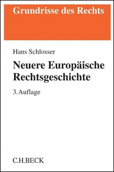 Neuere Europäische Rechtsgeschichte: Privat- und Strafrecht vom Mittelalter bis zur Moderne