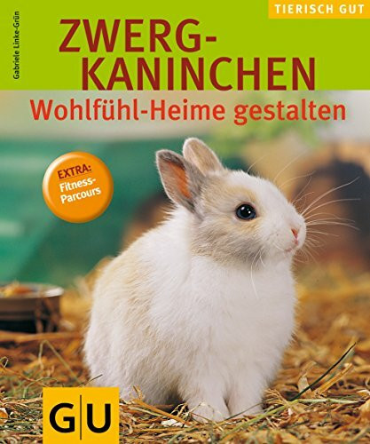 Zwergkaninchen, Wohlfühlheime gest. gelb 12 x 3,5 cm (GU Tierisch gut): Wohlfühl-Heime gestalten. Extra: Fitness-Parcours (GU Kleintiere)