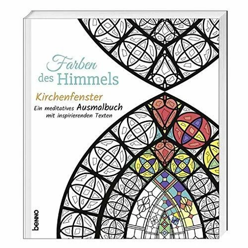 Farben des Himmels: Kirchenfenster - Ein meditatives Ausmalbuch mit inspirierenden Texten