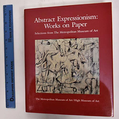 Abstract Expressionism: Works on Paper Abstract Expressionism: Works on Paper