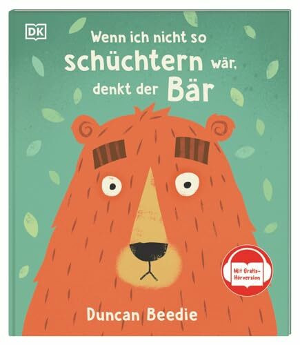 Wenn ich nicht so schüchtern wär, denkt der Bär: Mit Gratis-Hörversion. Humorvolle Vorlesegeschichte über das Überwinden von Schüchternheit. Für Kinder ab 3 Jahren (Schwer für Bär)