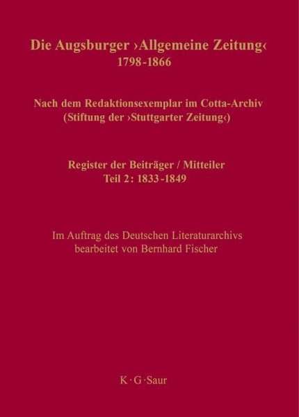 Register der Beiträger / Mitteiler: Teil 2: 1833–1849 (Die Augsburger "Allgemeine Zeitung" 1798–1866)
