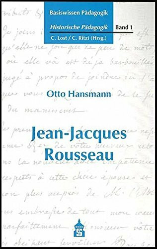 Basiswissen Pädagogik 1. Historische Pädagogik. Jean-Jaques Roussau