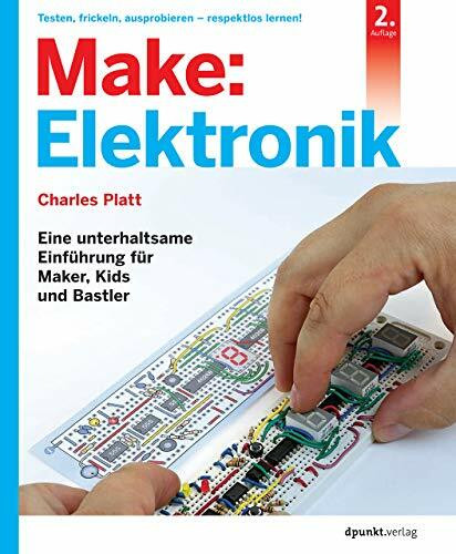 Make: Elektronik: Eine unterhaltsame Einführung für Maker, Kids und Bastler