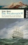 Das Freudenschiff: Die wahre Geschichte von einem Schiff und seiner weiblichen Fracht im 18. Jahrhundert (Piper Taschenbuch, Band 23999)