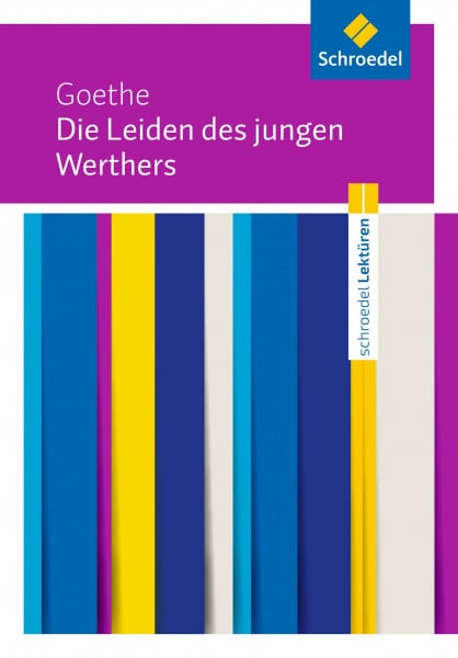 Schroedel Lektüren: Johann Wolfgang von Goethe: Die Leiden des jungen Werthers Textausgabe