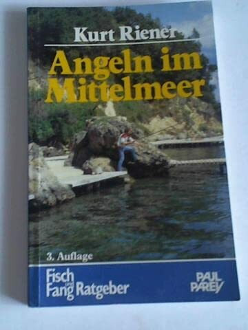 Angeln im Mittelmeer. Angeltechnik, Köder, Fischarten