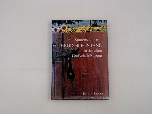 Spurensuche mit Theodor Fontane in der alten Grafschaft Ruppin