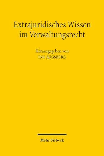 Extrajuridisches Wissen im Verwaltungsrecht: Analysen und Perspektiven