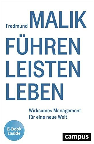 Führen Leisten Leben: Wirksames Management für eine neue Welt, plus E-Book inside (ePub, pdf)