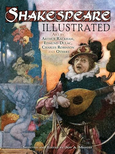 Shakespeare Illustrated: Art by Arthur Rackham, Edmund Dulac, Charles Robinson and Others (Dover Fine Art, History of Art)