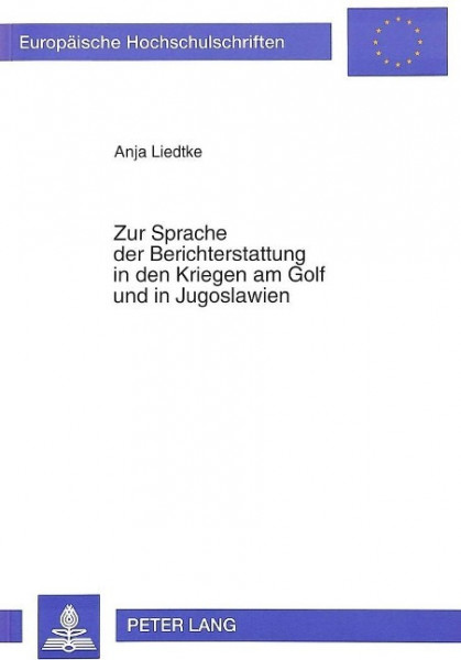 Zur Sprache der Berichterstattung in den Kriegen am Golf und in Jugoslawien