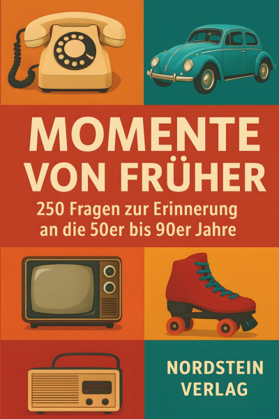 Momente von früher - Das große Erinnerungsquiz für Senioren: 250 nostalgische Fragen zu den 50er-90er Jahren | Unterhaltung, Gedächtnistraining & ... im Großdruck (Nostalgische Seniorenspiele)