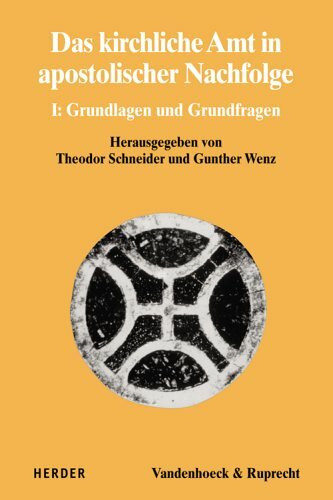 Das kirchliche Amt in apostolischer Nachfolge: I. Grundlagen und Grundfragen