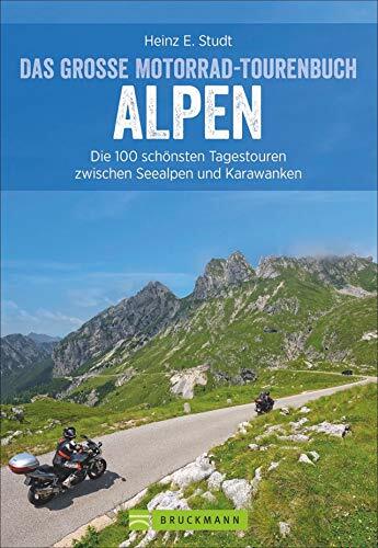 Motorradführer – Das große Motorrad-Tourenbuch Alpen: Die 100 schönsten Tagestouren zwischen Seealpen und Karawanken. Ideal als Geschenk für Motorrad-Liebhaber. Motorradführer – Das große Motorrad-Tourenbuch Alpen: Die 100 schönsten Tagestouren zwischen Seealpen und Karawanken. Ideal als Geschenk für Motorrad-Liebhaber.