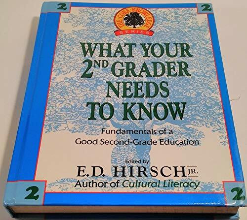 What Your Second Grader Needs to Know: Fundamentals of a Good Second-Grade Education Series : Resource Books for Grades One Through S (The Core Knowledge Series, Bk. 2)