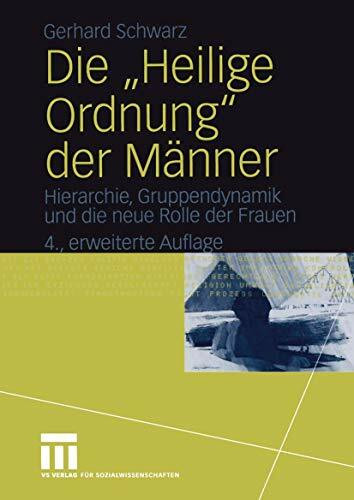 Die „Heilige Ordnung“ der Männer: Hierarchie, Gruppendynamik und die neue Rolle der Frauen