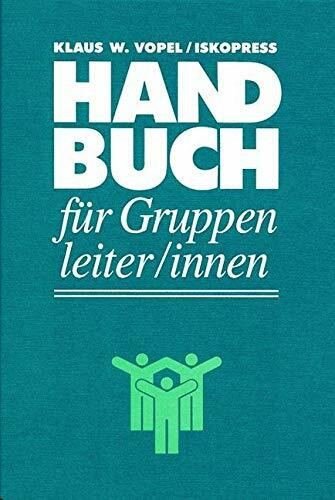 Handbuch für GruppenleiterInnen: Zur Theorie und Praxis der Interaktionsspiele (Lebendiges Lernen und Lehren)