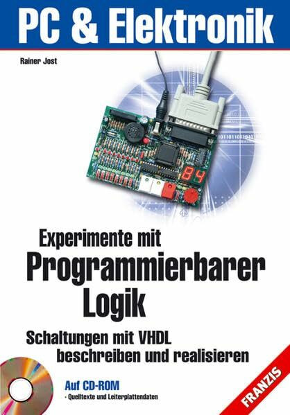 Experimente mit programmierbarer Logik (PC & Elektronik)